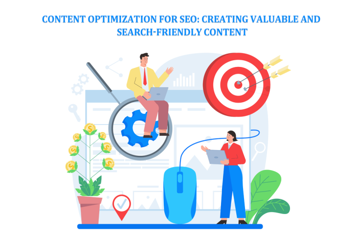 Content Optimization for SEO Creating Valuable and Search-Friendly Content
