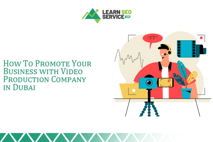 How To Promote Your Business with Video Production Company in Dubai